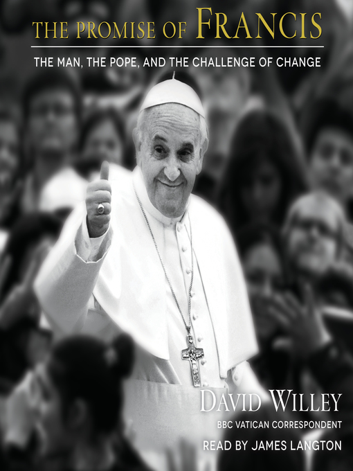 Title details for The Promise of Francis by David Willey - Available